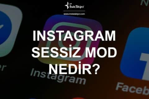 Instagram Sessiz Mod Nedir?