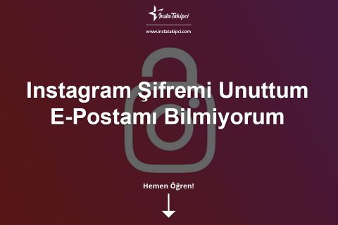 Instagram Şifremi Unuttum & E-Postamı Bilmiyorum