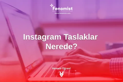 Instagram Taslaklar Nerede Bulunur?