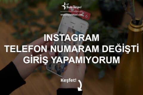 Instagram Telefon Numaram Değişti Giriş Yapamıyorum [Çözüldü]