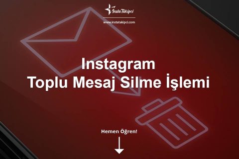 Instagram Toplu Mesaj Silme İşlemi