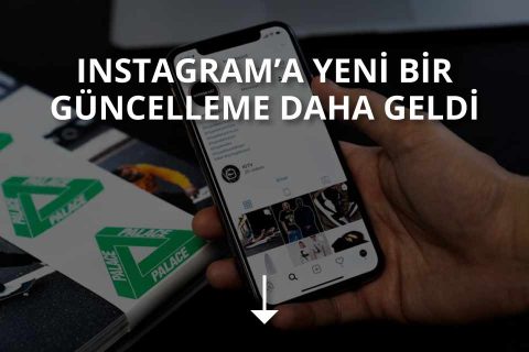 Instagram Yeni Güncelleme’nin Tüm Detayları