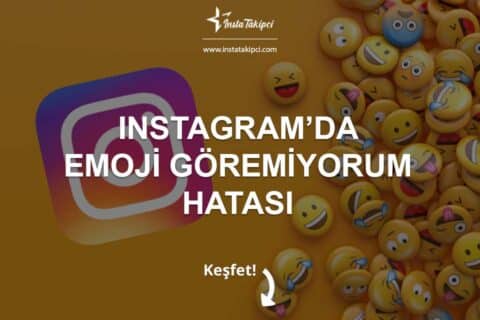 Instagram’da Emoji Göremiyorum Hatası