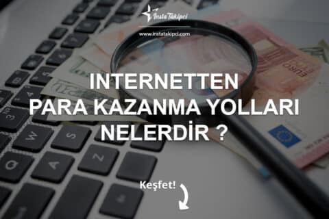 İnternetten Para Kazanma Yolları Nelerdir ?