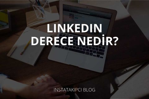 Linkedin Derece Nedir?