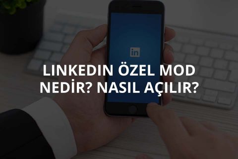 Linkedin Özel Mod