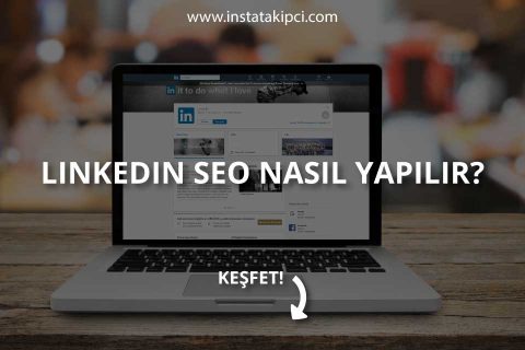 LinkedIn SEO Nedir? Nasıl Yapılır?