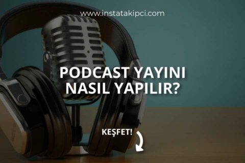 Podcast Yayını Nedir? Nasıl Yapılır?