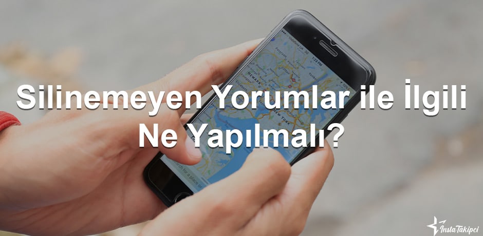 silinemeyen yorumlar ile ilgili ne yapılmalı