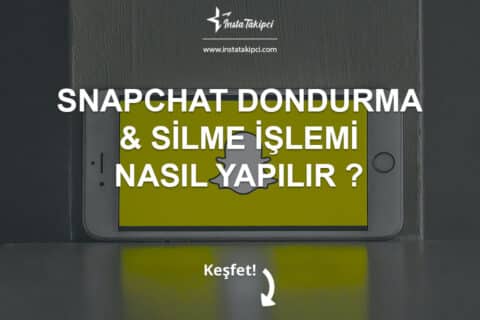 Snapchat Dondurma Ve Silme İşlemi Nasıl Yapılır?