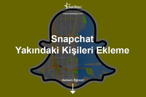 Snapchat Yakındaki Kişileri Ekleme