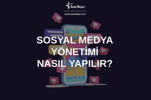 Sosyal Medya Yönetimi Nasıl Yapılır?