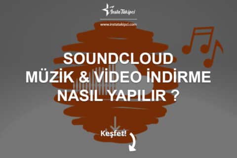 Soundcloud Müzik & Video Nasıl İndirilir?