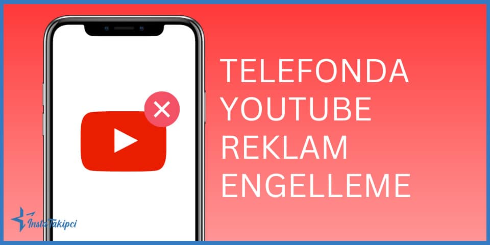 Telefonda YouTube Reklam Engelleme Nasıl Yapılır ?