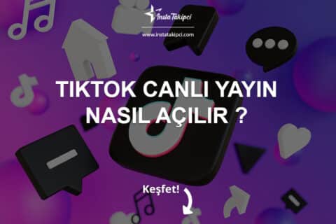 TikTok Canlı Yayın Nasıl Açılır?