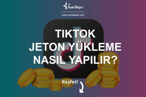 TikTok Jeton Yükleme Nasıl Yapılır? Jetonla Nasıl Para Kazanılır?