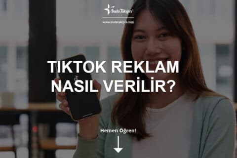 Tiktok Reklam Nedir? Nasıl Verilir?