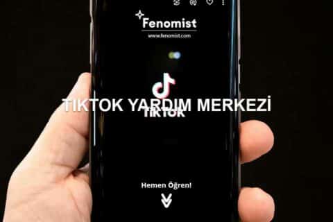 TikTok Yardım Merkezi 