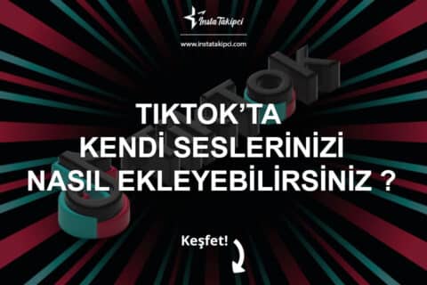 TikTok’ta Kendi Seslerinizi Nasıl Ekleyebilirsiniz?