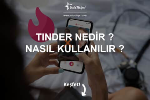 Tinder Nedir, Nasıl Kullanılır?