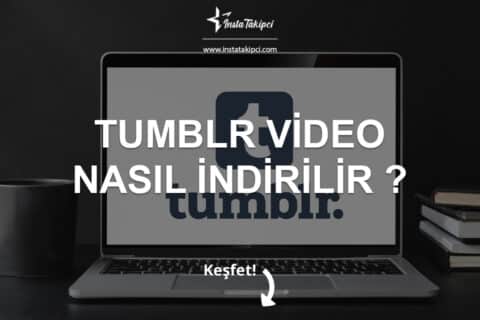 Tumblr Video Nasıl İndirilir?