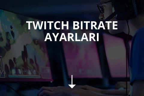 Twitch Bitrate Ayarları