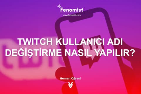 Twitch' de Kullanıcı Adı Değiştirme Nasıl Yapılır?