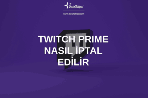 Twitch Prime Nasıl İptal Edilir?