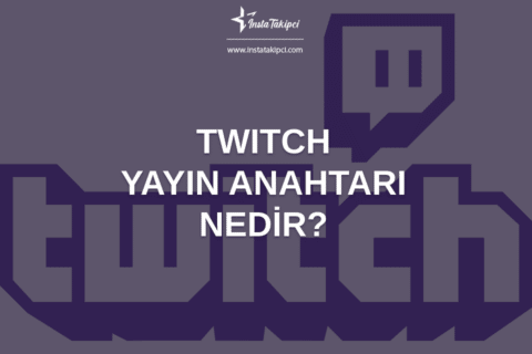 Twitch Yayın Anahtarı Nedir?