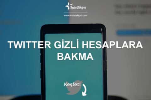 Twitter Gizli Hesaplara Bakma