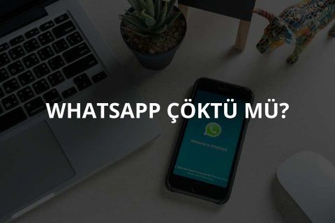 WhatsApp Çöktü Mü?