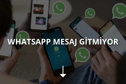 WhatsApp Mesaj Gitmiyor Sorunu