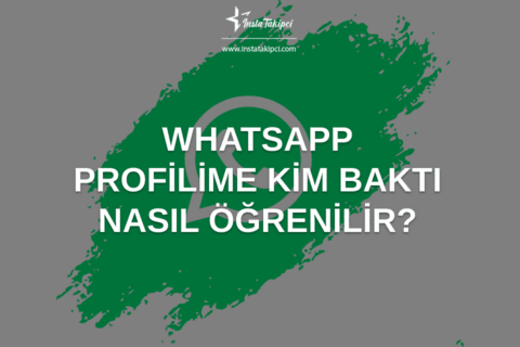 WhatsApp Profilime Kim Baktı?