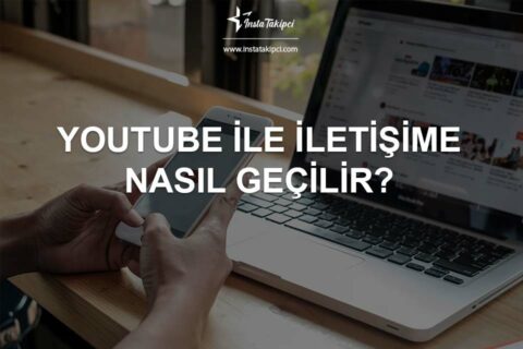 YouTube ile İletişime Nasıl Geçilir?