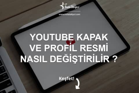 YouTube Kapak ve Profil Resmi Nasıl Değiştirilir?