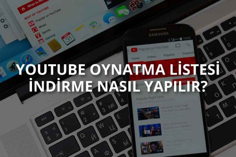 Youtube Oynatma Listesi Nasıl İndirilir?