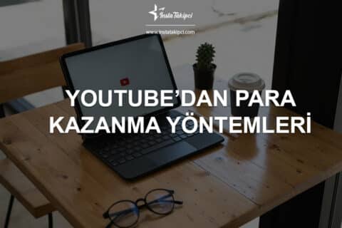 YouTube’dan Para Kazanma Yöntemleri