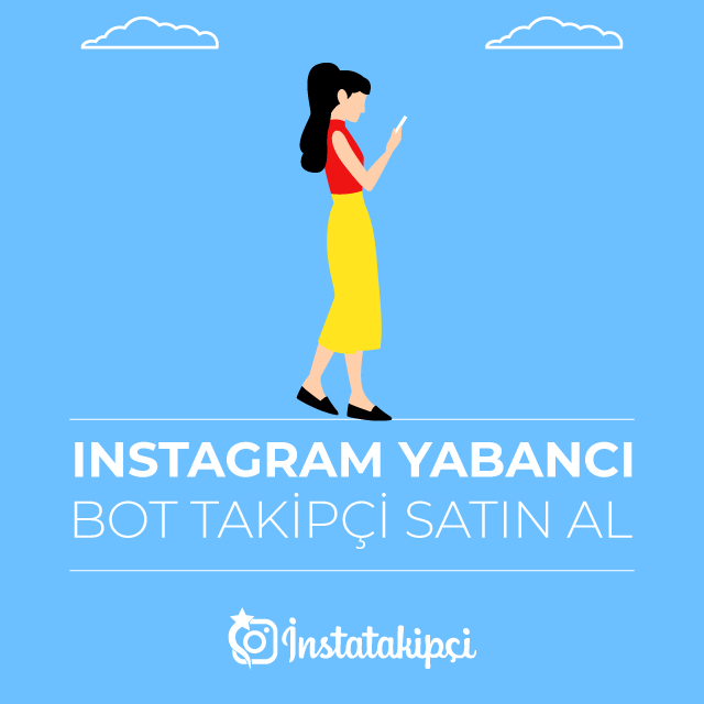 Instagram yabancı bot takipçi satın al