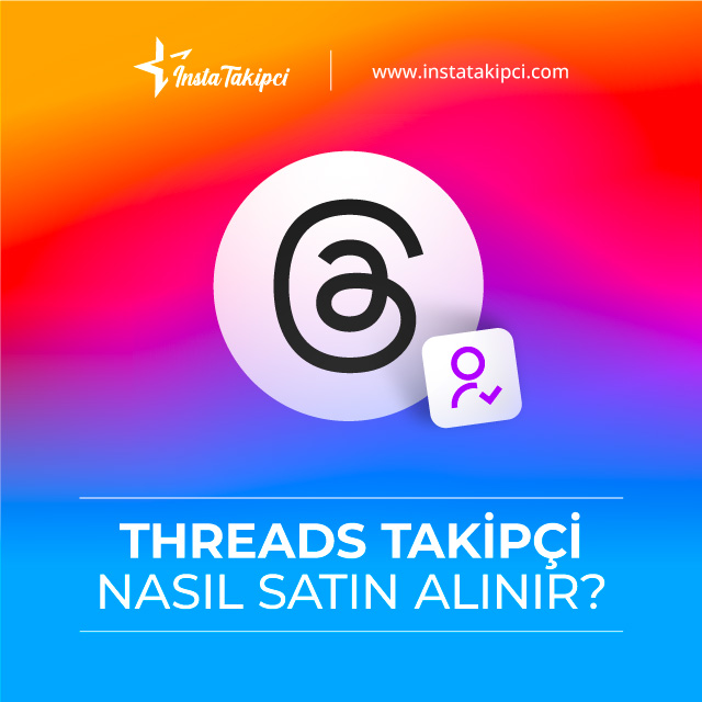 Threads takipçi nasıl satın alınır