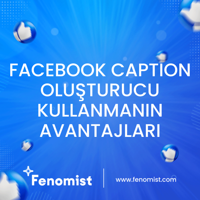 Facebook caption oluşturucu kullanmanın avantajları