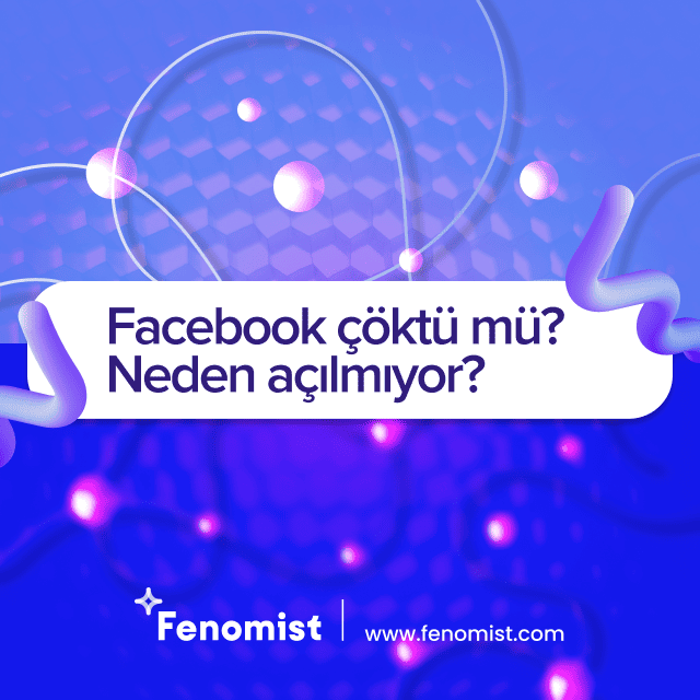 facebook çöktü mü neden açılmıyor