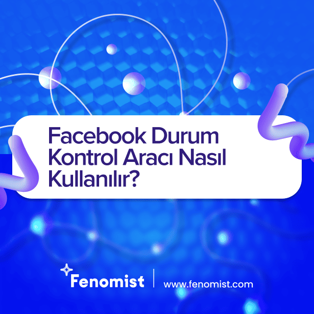 facebook durum kontrol aracı nasıl kullanılır