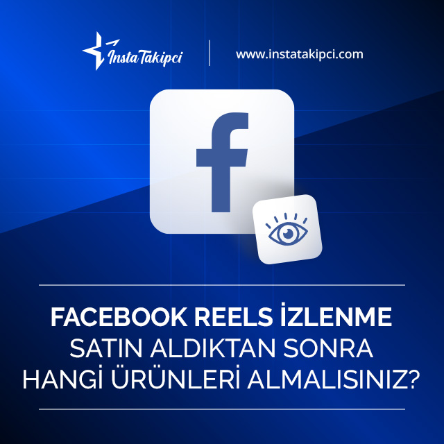 facebook reels izlenme satın aldıktan sonra hangi ürünü satın almalısınız