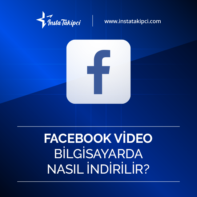 facebook videoları bilgisayar üzerinden nasıl indirirsiniz