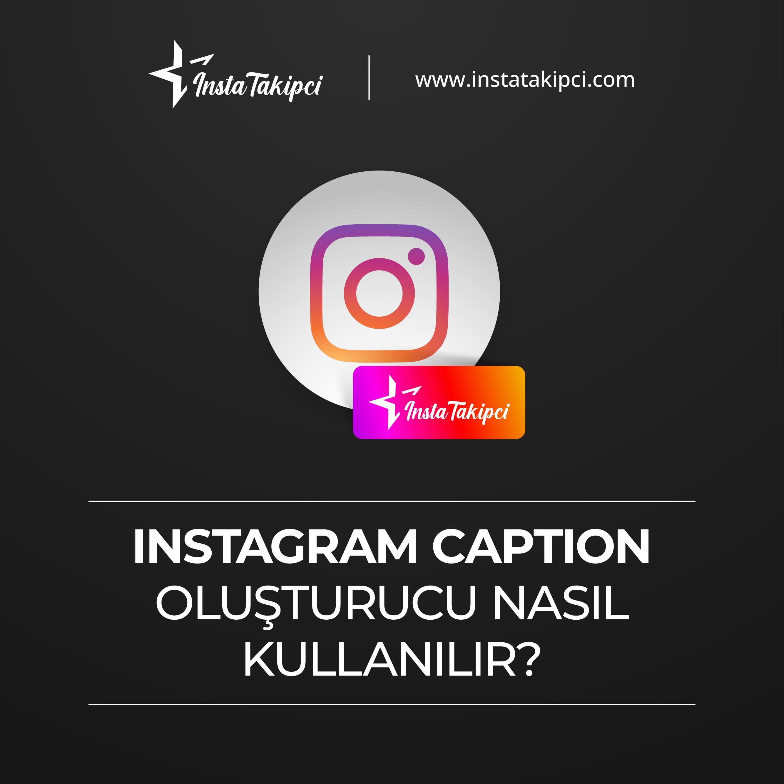 Instagram caption oluşturucu nasıl kullanılır