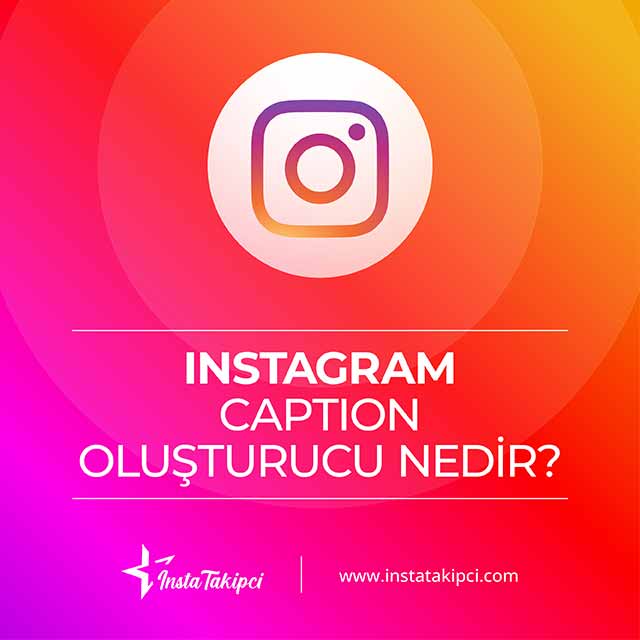 Instagram caption oluşturucu nedir