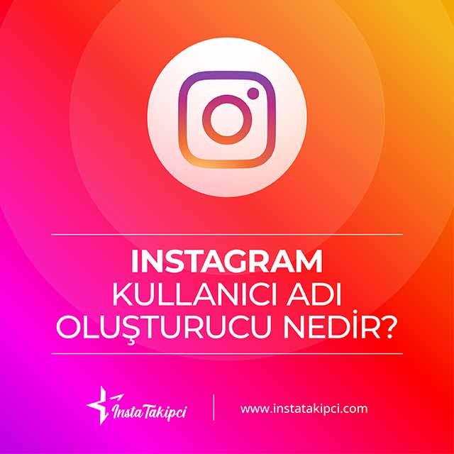 Instagram kullanicı adı oluşturucu nedir