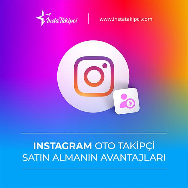 Instagram oto takipçi satın almanın avantajları