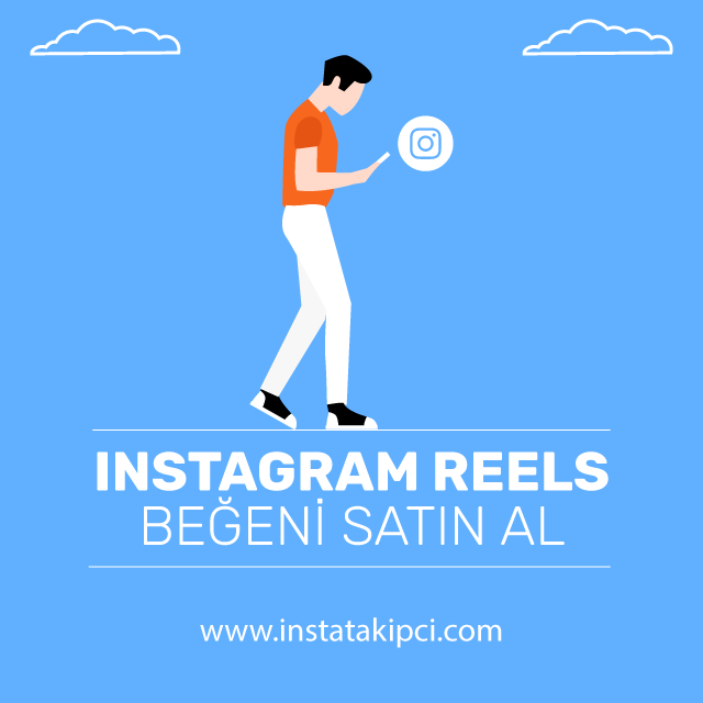 instagram reels begeni satin al