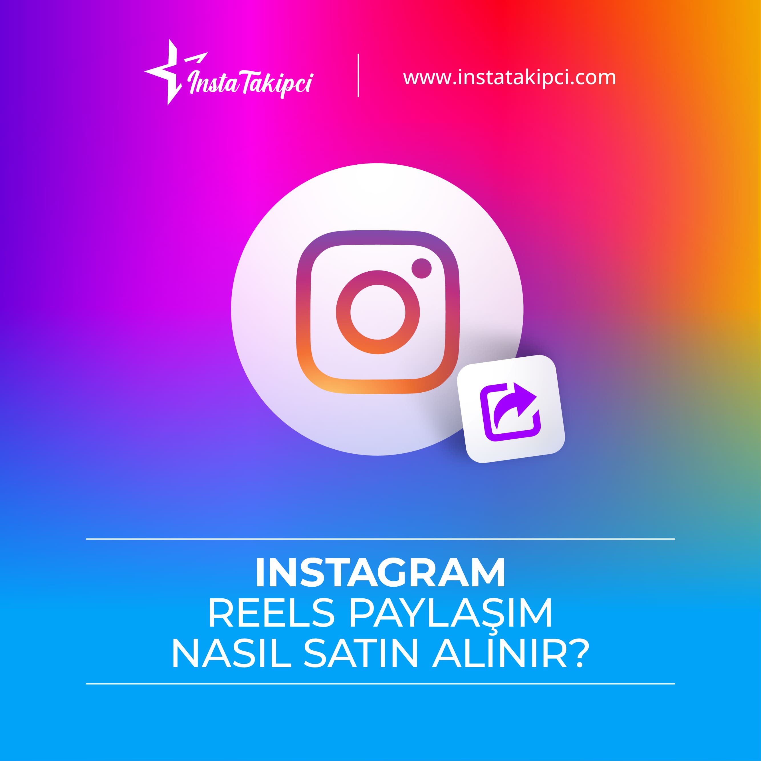 instagram reels paylaşım nasıl satın alınır